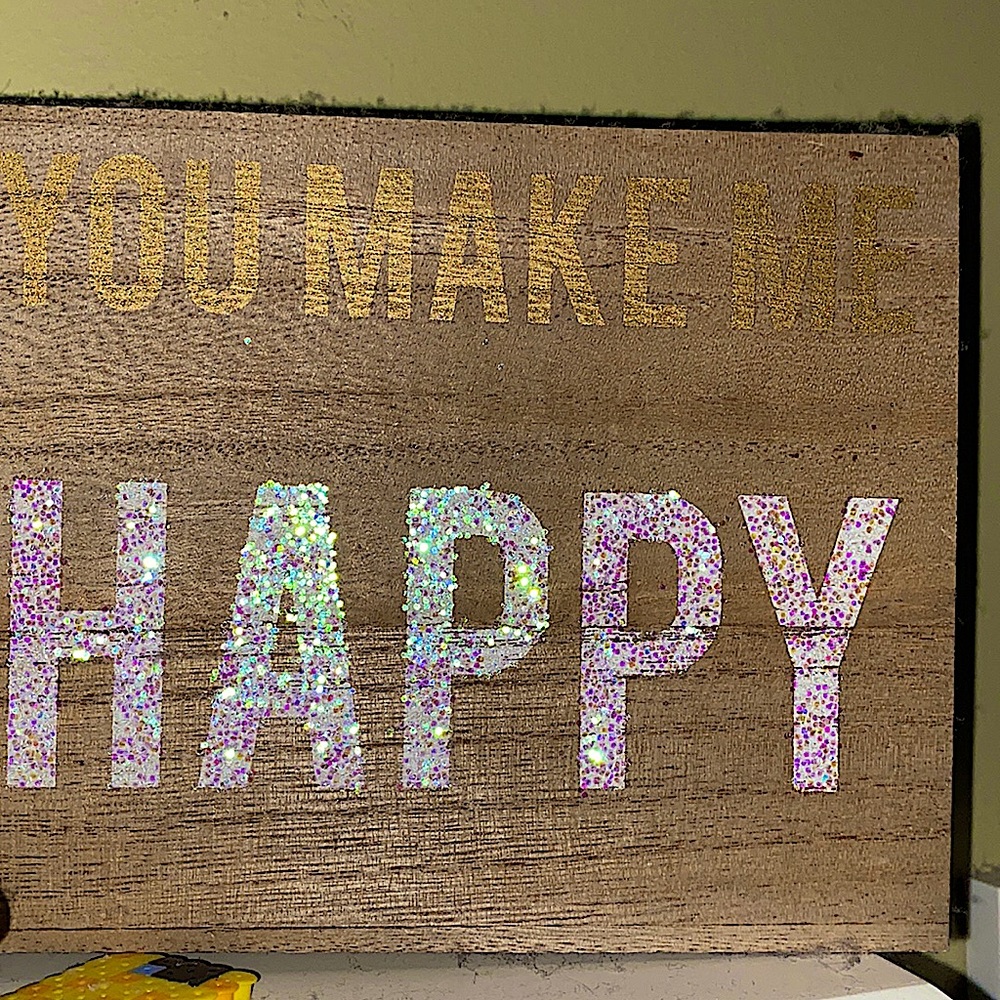 You Make Me Happy Wooden Decor Sign